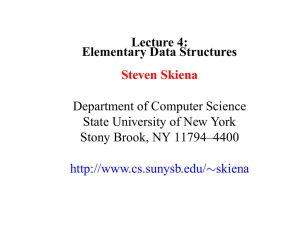 Lecture 4: Elementary Data Structures Steven Skiena Department of