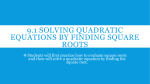 Solving Quadratic Equations by Finding Square Roots