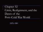 Chapter 32 Crisis, Realignment, and the Dawn of the Post–Cold War
