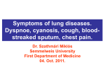 Symptoms of lung diseases. Dyspnoe, cyanosis, cough, blood