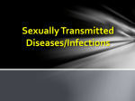 Sexually Transmitted Diseases/Infections Sexually Transmitted