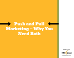 Push and Pull Marketing — Why You Need Both