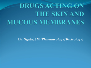 DRUGS ACTING ON THE SKIN AND MUCOUS MEMBRANES