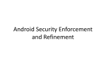 Android Security Enforcement and Refinement