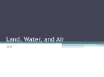 Land, Water, and Air