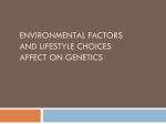 environmental factors and lifestyle choices affect on genetics