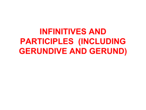 INFINITIVES AND PARTICIPLES (INCLUDUNG GERUNDIVE AND