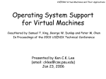 Operating System Support for Virtual Machines