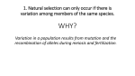 1. Natural selection can only occur if there is variation among