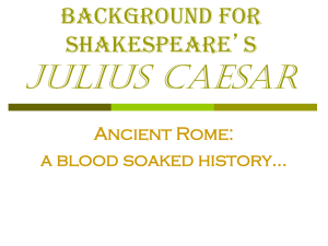 Background for Shakespeare`s Julius Caesar