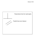 Perpendicular lines form right angles. Parallel lines never intersect.