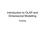 Tuesday Introduction to OLAP and Dimensional Modelling