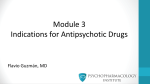 Module 3 Indications for Antipsychotic Drugs Flavio Guzmán, MD