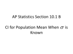 AP Statistics Section 10.1 B CI for Population Mean When is Known
