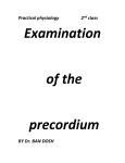 Practical physiology 2 nd class Examination of the precordium BY Dr
