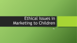 Ethical Issues in Marketing to Children