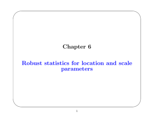 Chapter 6 Robust statistics for location and scale parameters