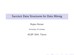 Tutorial Talk: Succinct Data Structures for Data Mining