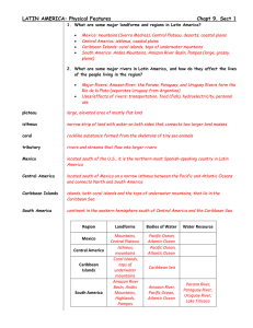 LATIN AMERICA: Physical Features Chapt 9, Sect 1 What are some