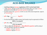 ACID-BASE BALANCE Acid-base balance means regulation of [H + ]