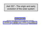 Astr 557 - The origin and early evolution of the solar system
