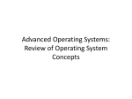 Advanced Operating Systems: Review of Operating System Concepts