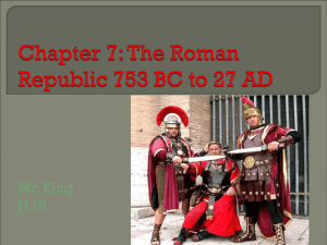 Chapter 7: The Roman Republic 753 BC to 27 BC
