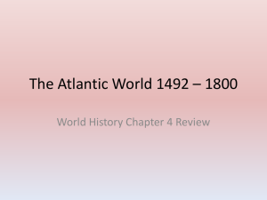 The Atlantic World 1492 * 1800