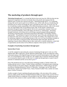 The marketing of products through sport