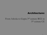 Architecture: From Ashoka to Gupta 3rd century BCE to 5th century CE