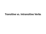 Transitive vs. Intransitive Verbs Transitive verbs direct action toward