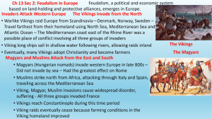 Magyars and Muslims Attack from the East and South • Magyars