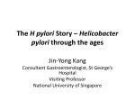 The H pylori Story * Helicobacter pylori through the ages