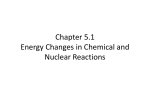 Chapter 5.1 Energy Changes in Chemical and Nuclear Reactions