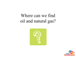 Where can we find oil and natural gas?