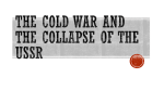 The Cold War and the Collapse of the USSR