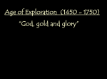 Age of Exploration (1450 - 1750) “God, gold and glory”