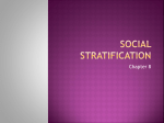 Social Stratification is the ranking of people or groups according to