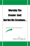 Worship The Creator (God) But Not His Creations…