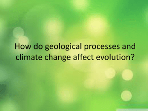 How do geological processes and climate change affect evolution?