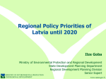 Regional Policy Priorities of Latvia until 2020 Ilze Goba