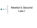 Newton`s Second Law I