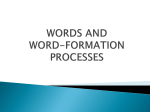 WORDS AND WORD-FORMATION PROCESSES Lecture 7