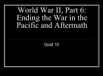 World War II, Part 6: Ending the War in the Pacific and Aftermath
