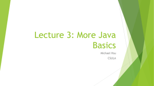 Lecture 3: More Java Basics