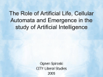 The Role of Artificial Life, Cellular Automata and Emergence in the