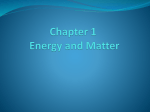 Chapter 1 * Energy and Matter