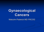 Gynaecological Cancers - Malcolm Padwick MD, FRCOG