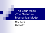 The Bohr Model -The Quantum Mechanical Model