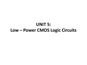 UNIT 5: Low – Power CMOS Logic Circuits